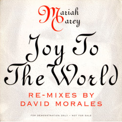Mariah Carey - Joy To The World (David Morales Celebration Mix / Flava Mix / Club Mix / Crash Dub Crash / LP Version) Promo
