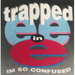 Trapped In E – I'm So Confused (3 Mixes) Mash Up Of Colonel Abrams "Trapped" and Kid Andy & Danny Dee - Now Is The Time