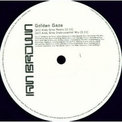 Ian Brown - Golden Gaze (Andy Gray Remix / Andy Gray Instrumental) / Love Like A Fountain (LAJ & Quakerman Mix) Vinyl Promo