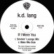 K D Lang - If I Were You (Main Mix / Junior Vasquez X Beat Mix / Main Mix Dub / Smokin Lounge Mix) Vinyl Promo