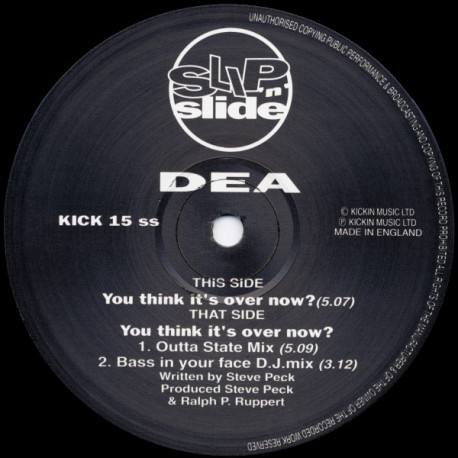D.E.A - You Think Its Over Now (Original Mix / Outta State Mix / Bass In Your Face DJ Mix)