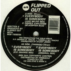Flipped Out - Everybody Is Somebody (Original Mix / P.P Orange Mix / Just Belive Mix / Double Explosion Helicopter Buzz)