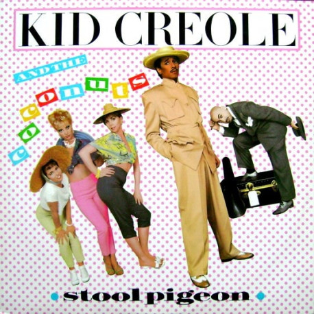 Kid Creole And The Coconuts - Stool Pigeon (Original Remix) / Double On Back