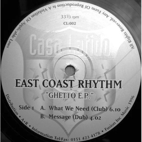 East Coast Rhythm - Ghetto EP Featuring What We Need (Club Mix) / Message (Dub)