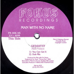 Man With No Name - Geddit (You Can Get It / Dub Mix) / 120 Something (The Only Mix Version)