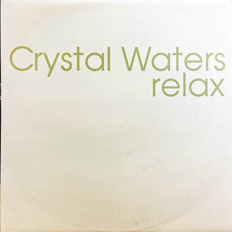 Crystal Waters - Relax (Todd Terry Frozen Mix / jazz N Groove Club Mix / Lorimer Vission Mix / Tin Tin Out Mix) Vinyl Promo