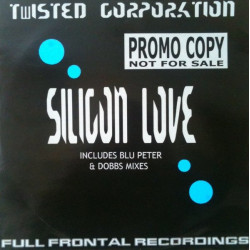 Twisted Corporation – Silicon Love (Golden Gate Bitch Mix / Blu Peters Mix / Dobbs Mix) Vinyl Promo