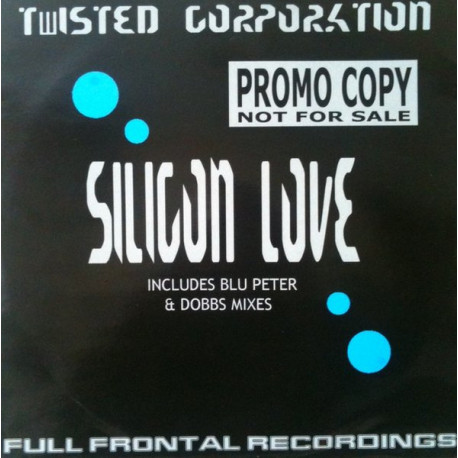 Twisted Corporation – Silicon Love (Golden Gate Bitch Mix / Blu Peters Mix / Dobbs Mix) Vinyl Promo