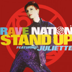 Rave Nation Featuring Juliette - Stand Up (Steel Mills Mix / Earthquake / Pacific Mix / Stadium Dance)