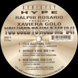Ralphi Rosario Presents Xavier Gold - You Used To Hold Me 94 (Georgie Porgie Vibe Mix / Warren Rigg Jazz Thing / H&F Club Mix)