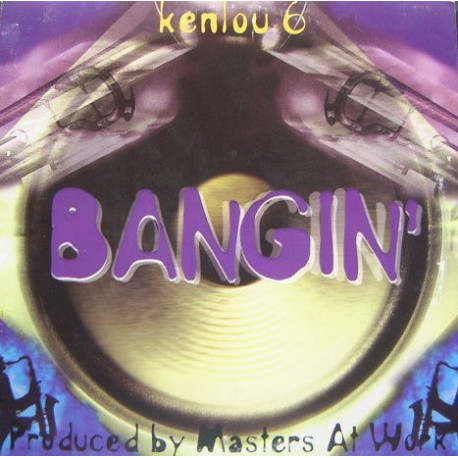 Kenlou 6 - Bangin (Main Mix / Beats) A Masters At Work Production