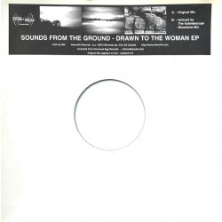 Sounds From The Ground - Drawn To The Woman EP (Original / Kaleidescope Remix / Bluestone Mix)