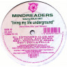 Mindreaders Featuring Malik Hart - Living My Life Underground (Club Mix / Cool Ass Remix / Freestyle Remix / Pella Fella)
