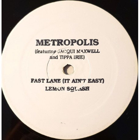 Metropolis Featuring Jacqui Maxwell & Tippa Irie - Fast Lane (It Aint Easy) / Lemon Squash (Vinyl Promo)
