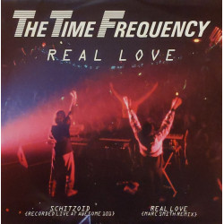 Time Frequency - Real Love (Full Version / Marc Smith Mix) / Schitzoid (Live At Awesome 101)