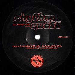 Rhythm Quest - Closer To All Your Dreams (Development Corporation Mix) / Place Of Joy (Badder Than Bad Mix) / Wail Song