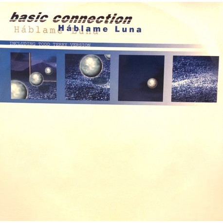 Basic Connection - Hablame Luna (Original / Todd Terry Version / Todd Terry Dub / Spanglish 7")
