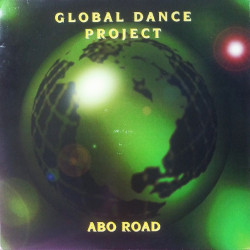 Global Dance Project - Abo Road (Original Mix / Filthy Mix / Cote D'Ivoire Trance Mix / Slowly Mix)