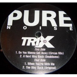 Trix - Do You Wanna Get Away (Circus Mix) / A Next Way Back (Doublisms) / When Youre With Me / The Way Back (Original)