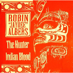 Robin "Jaydee" Albers - The Hunter / Indian Blood