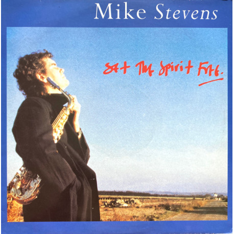 Mike Stevens - Set The Spirit Free (10 Track LP) Cool With Your Love / Love TKO / Sunset Trip / Precious / The Finest One