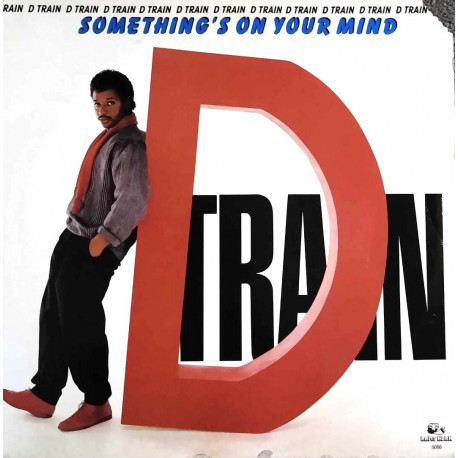 D Train - Somethings On Your Mind (7 Track LP) Thank You / Youre The Reason / Hustle & Bustle Of The City / So Far Away