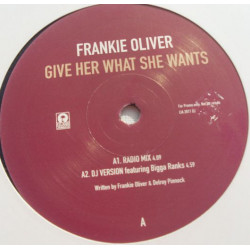 Frankie Oliver - Give Her What She Wants (Radio Mix / DJ Version / Nuff Kick Mix / Horns Mix) Vinyl Promo