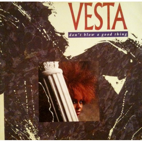 Vesta - Dont You Blow A Good Thing (Steve Hodge Remix / LP Version / Instrumental) / You Make Me Want To Love Again