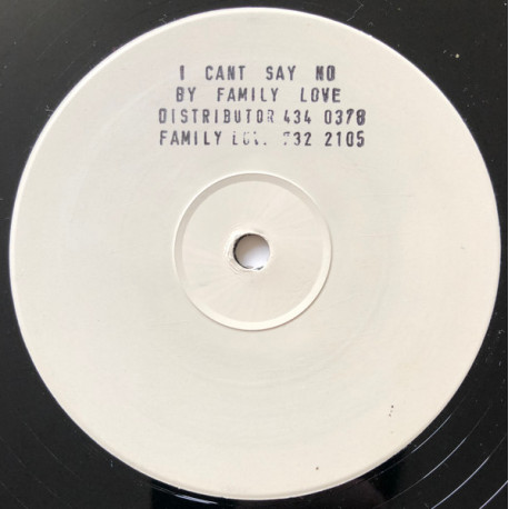 Family Love - I Cant Say No (Vocal / Instrumental) Vinyl Promo