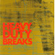 Heavy Duty Breaks - Heavy Duty Breaks (Radio Version / Bonus Beats)