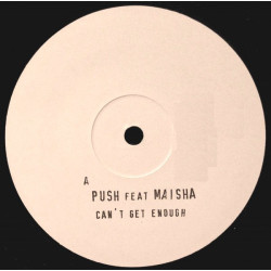 Push Feat Maisha - Cant Get Enough (4 Mixes) Vinyl Promo