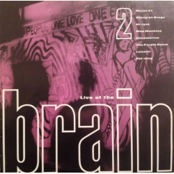 Live At The Brain - Volume 2 (8 Track LP) Nexus 21 / Sheep On Drugs / Man Machine / Ultramarine / Lunarci / Doi-oing