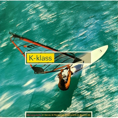 K Klass - What Youre Missing (Klub Mix / Pharmacy Dub / Universal 94 Mix / Cream Dub)