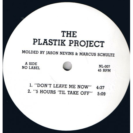 Plastik Project - Dont Leave Me Now / 5 Hours Til Take Off / So Confused / No More Tears
