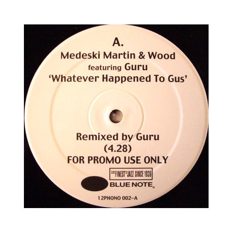 Medeski Martin & Wood Feat Guru - Whatever Happened To Gus (Guru Remix) / Greg Osby Feat CL Smooth - Raise (Remix)