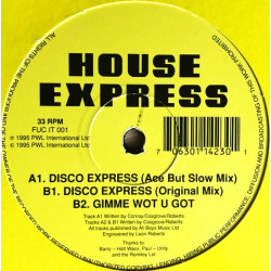 House Express - Disco Express (Original / Ace But Slow Mix) / Gimme Wot U Got