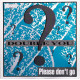Double You - Please Dont Go (Club / Radio / Acappella / Lets Go Mix)