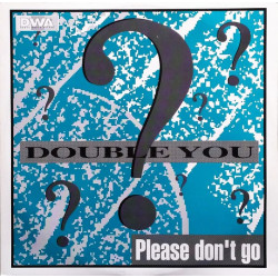 Double You - Please Dont Go (Club / Radio / Acappella / Lets Go Mix)