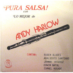 Andy Harlow - Pura Salsa (9 Track LP)  No Que Va A Llorar / Tin Tin Deo / Manigua / La Musica Brava / Los Cueros