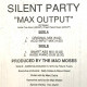 Silent Party - Max Output (Original / Acid Input Mix / Smart Ass Mix / Kaos Piano Dub) Vinyl Promo