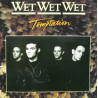 Wet Wet Wet - Temptation / I Remember (Long) / Bottled Emotions