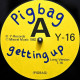 Pigbag - Getting Up (Long Version) / Giggling Mud / Go Cat