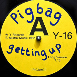 Pigbag - Getting Up (Long Version) / Giggling Mud / Go Cat