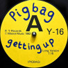 Pigbag - Getting Up (Long Version) / Giggling Mud / Go Cat