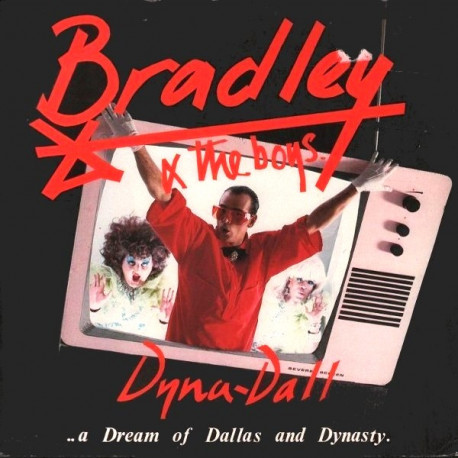 Bradley & The Boys - Dyna-Dall (A Dream Of Dallas And Dynasty) Part 1 / Part 2 / Disco Mix