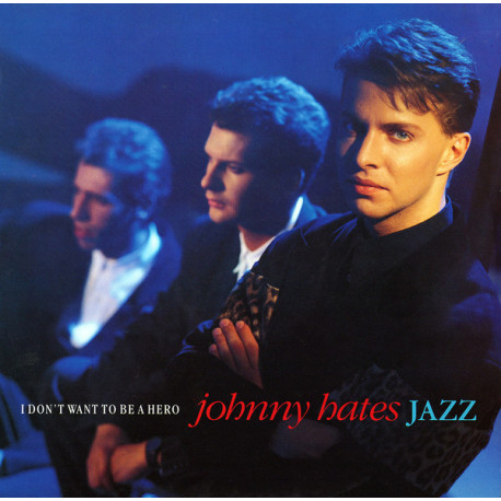 Johnny Hates Jazz - I Dont Want To Be A Hero (Extended / 7" Version) / The Cage