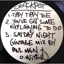 Crackpot - Satday Night (Original / Ku Ling Remix / Beats / Paul Main Remix) / Tippy Tippy Toe / You've Got Some Explaining