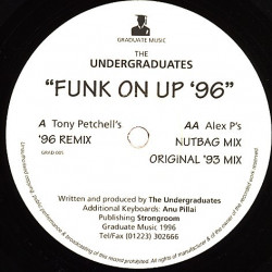 Undergraduates - Funk On Up (96 Remix / Nutbag Mix / Original 93 Mix)