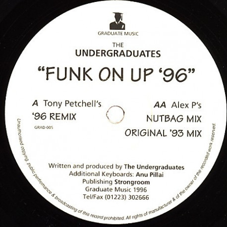 Undergraduates - Funk On Up (96 Remix / Nutbag Mix / Original 93 Mix)