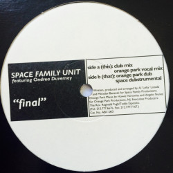 Space Family Unit Feat Ondrea Duverney - Final (Club Mix / Orangle Park Vocal / Orange Park Dub / Space Dub)